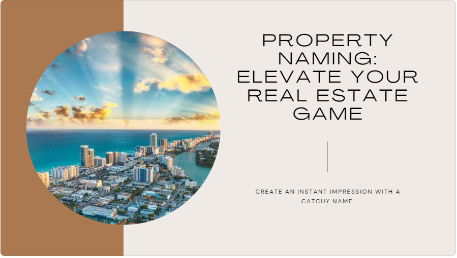 Elevate Your Real Estate Game with Property Naming